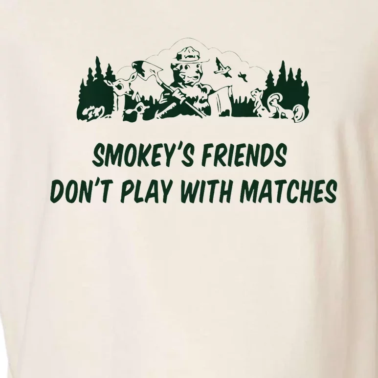 SmokeyS Friends DonT Play With Matches Garment-Dyed Women's Muscle Tee