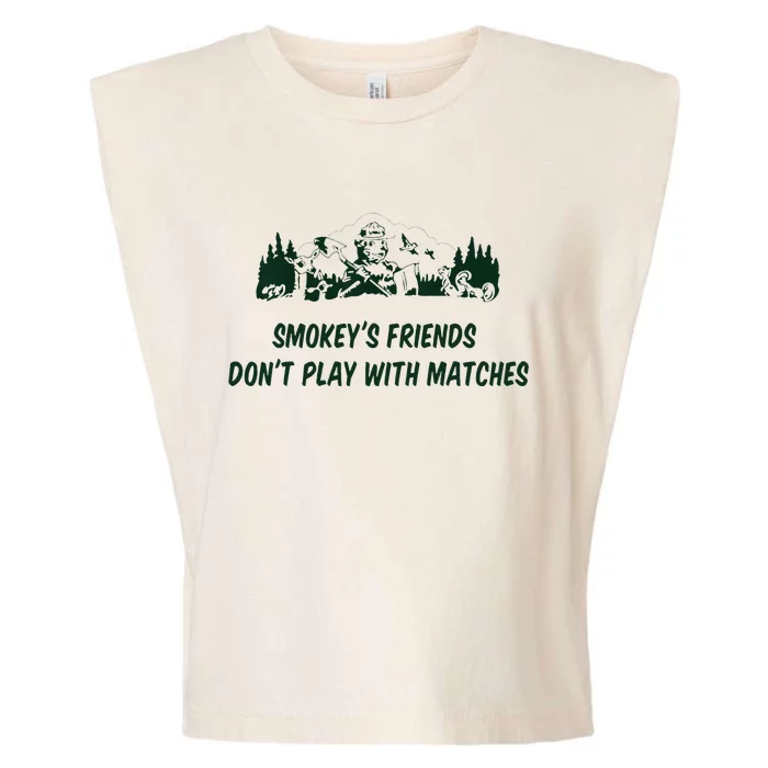 SmokeyS Friends DonT Play With Matches Garment-Dyed Women's Muscle Tee