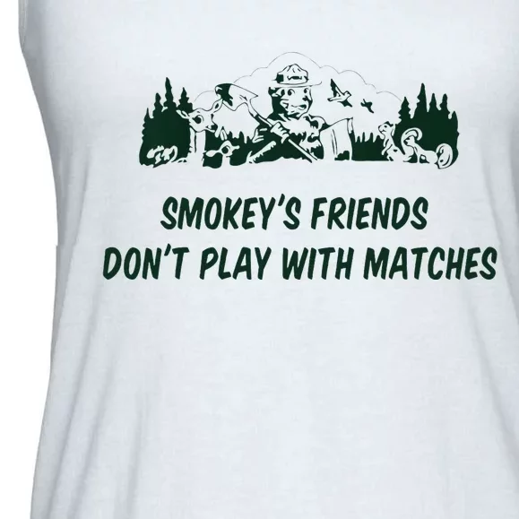 SmokeyS Friends DonT Play With Matches Ladies Essential Flowy Tank