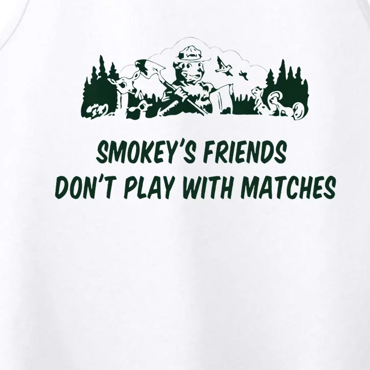 SmokeyS Friends DonT Play With Matches Performance Tank