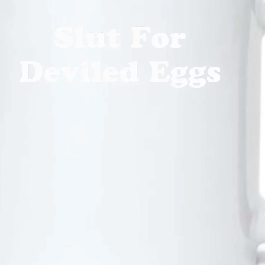 Slut For Deviled Eggs  Funny Gag Gift Black Color Changing Mug