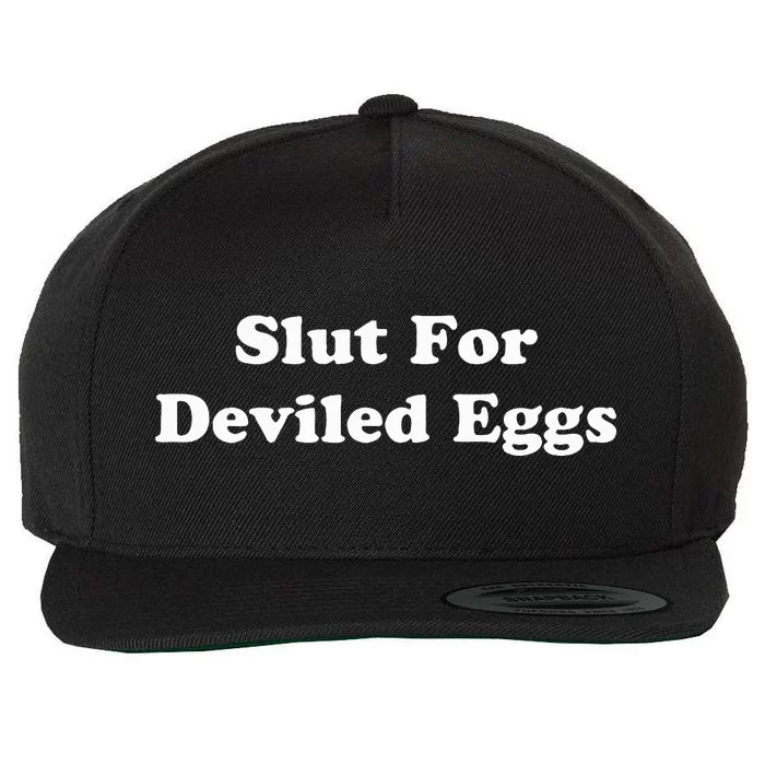 Slut For Deviled Eggs  Funny Gag Gift Wool Snapback Cap