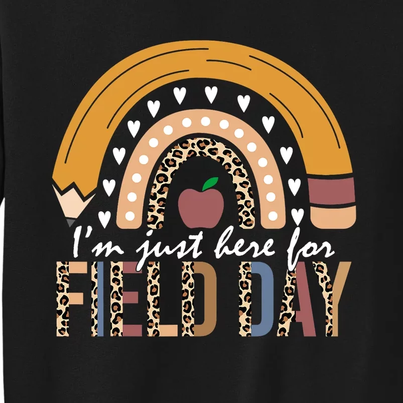 School Field Day Teacher Im Just Here For Field Day Leopard Tall Sweatshirt