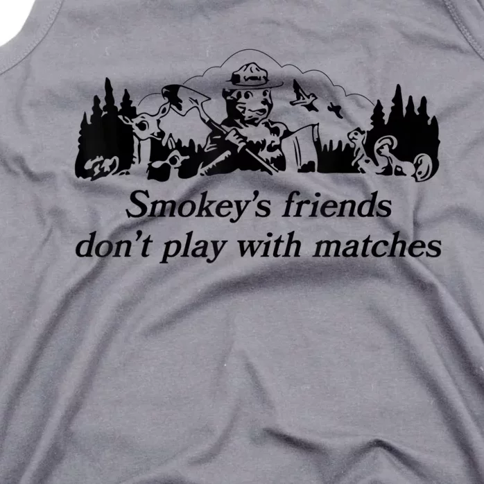 Smokey's Friends Don't Play With Matches Tee Tank Top