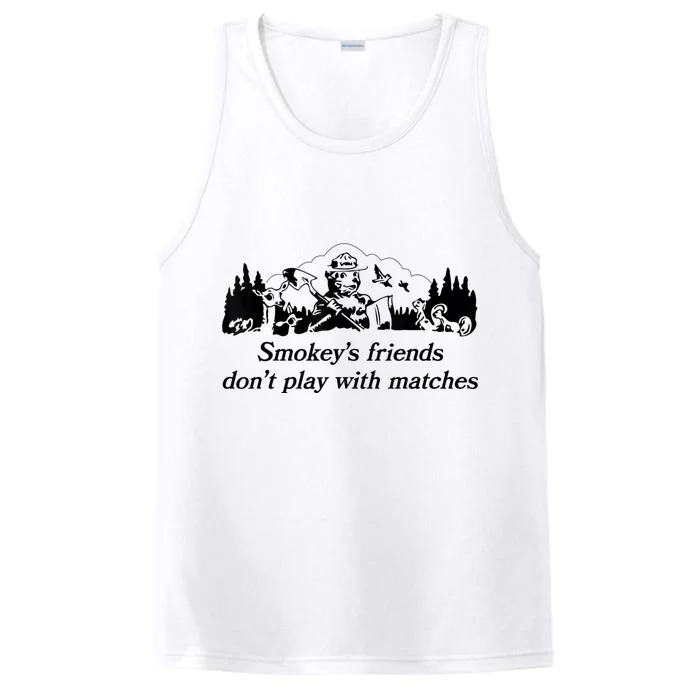 Smokey's Friends Don't Play With Matches Tee Performance Tank