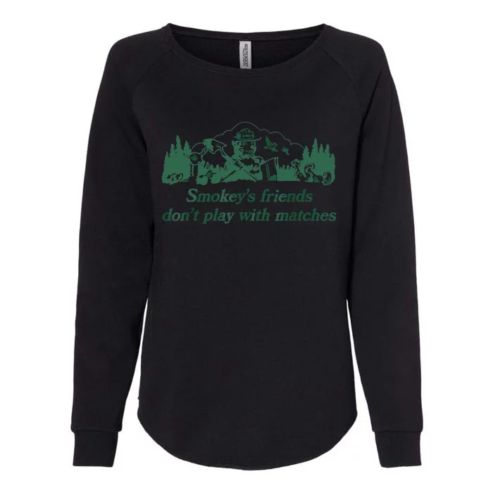 Smokey's Friends Don't Play With Matches Funny Saying Womens California Wash Sweatshirt