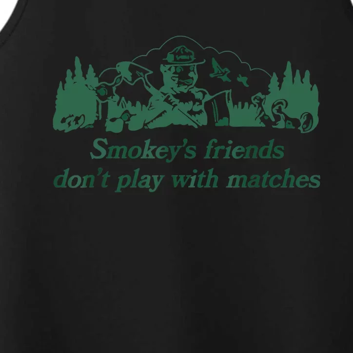 Smokey's Friends Don't Play With Matches Funny Saying Performance Tank