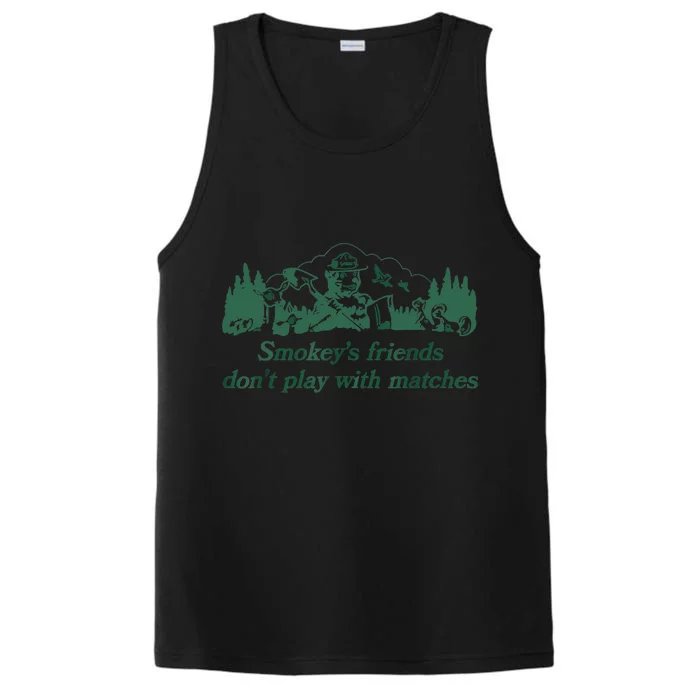 Smokey's Friends Don't Play With Matches Funny Saying Performance Tank