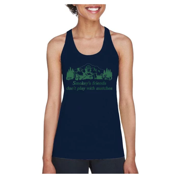 Smokey's Friends Don't Play With Matches Funny Saying Women's Racerback Tank