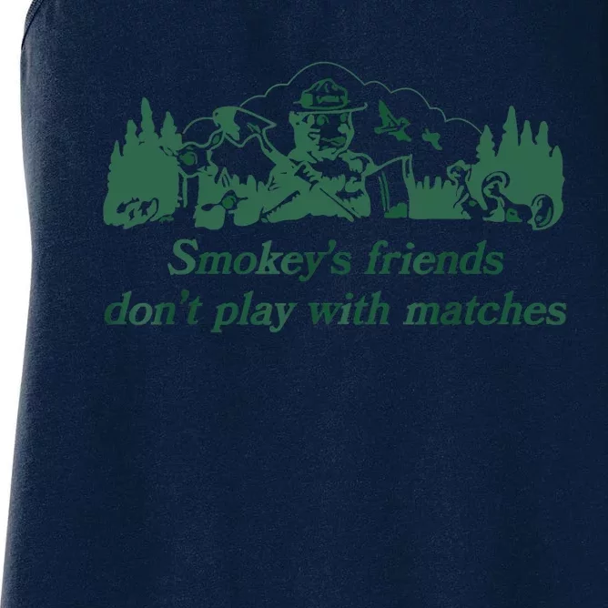 Smokey's Friends Don't Play With Matches Funny Saying Women's Racerback Tank