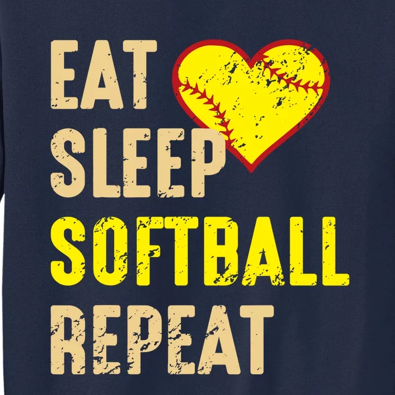 Softball Funny Eat Sleep Softball Repeat Girl Softball Tall Sweatshirt