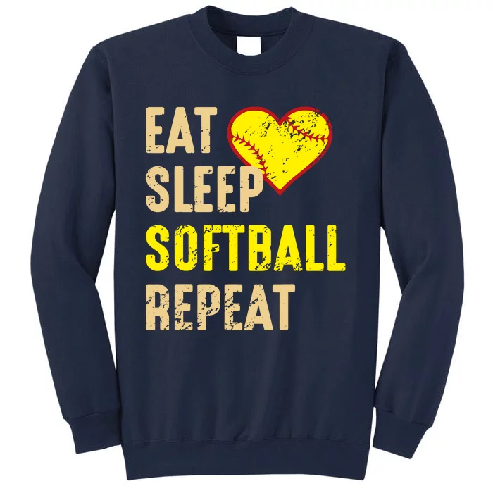 Softball Funny Eat Sleep Softball Repeat Girl Softball Tall Sweatshirt