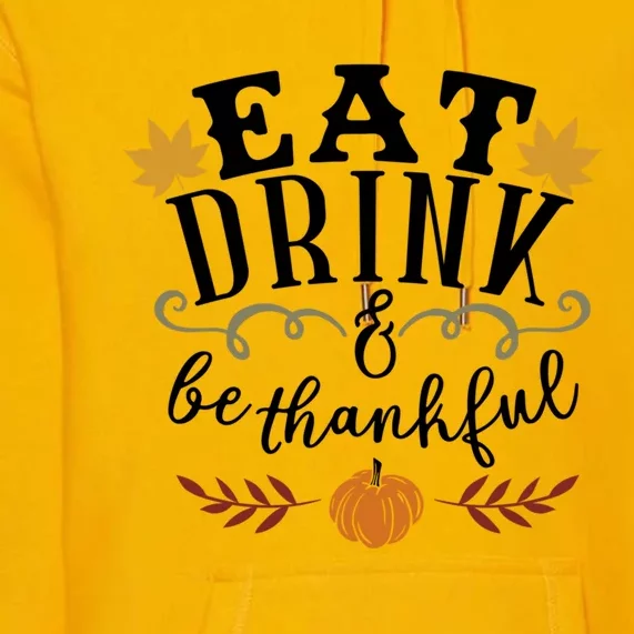 S Fall Eat And Be Thankful Thanksgiving Gift Premium Hoodie