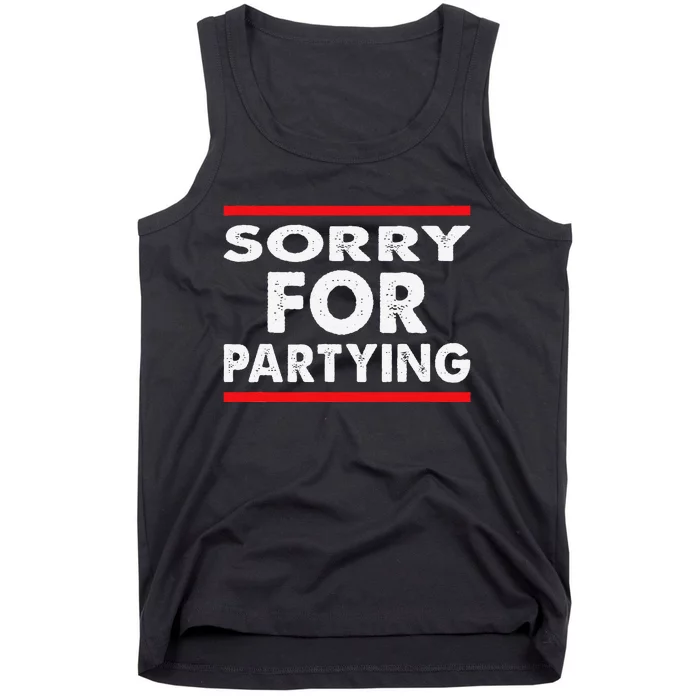 Sorry Funny For Partying Halloween Birthday Humor Tank Top