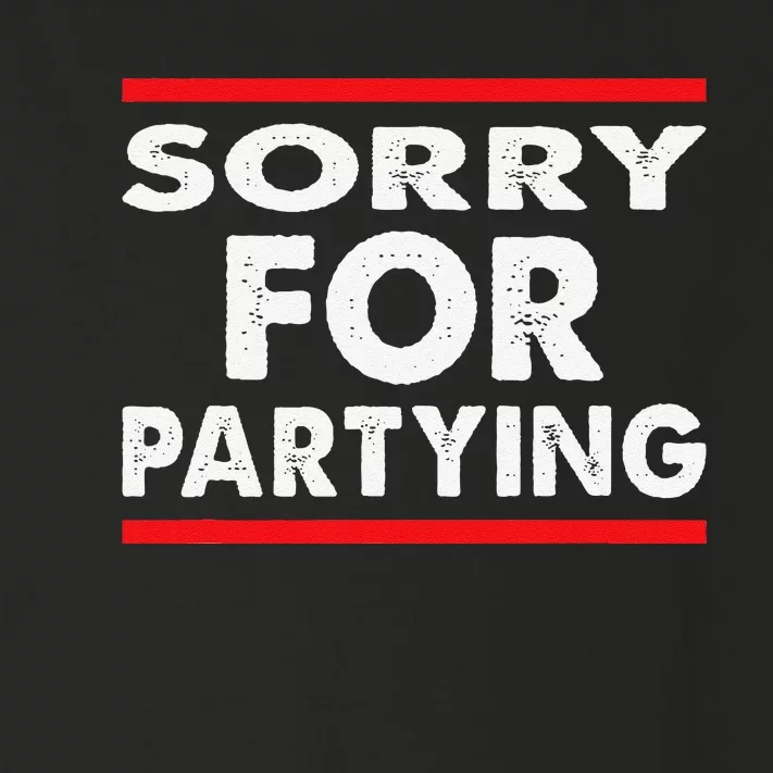 Sorry Funny For Partying Halloween Birthday Humor Toddler Long Sleeve Shirt