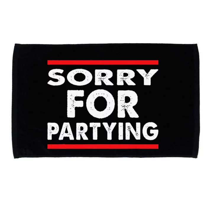 Sorry Funny For Partying Halloween Birthday Humor Microfiber Hand Towel