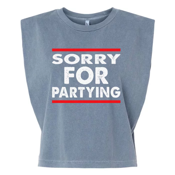 Sorry Funny For Partying Halloween Birthday Humor Garment-Dyed Women's Muscle Tee