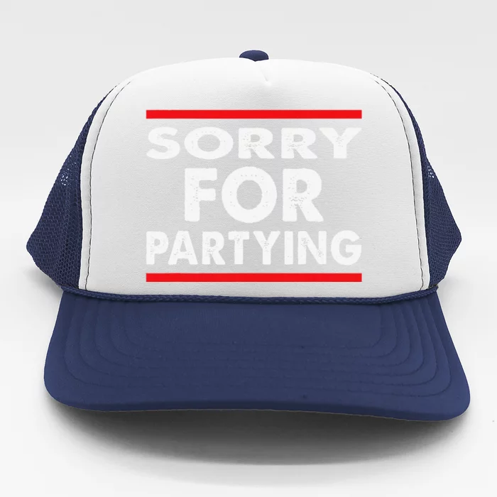 Sorry Funny For Partying Halloween Birthday Humor Trucker Hat