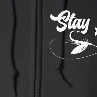 Stay Fly Fishing Fisher Fish Catcher Fisherman Full Zip Hoodie