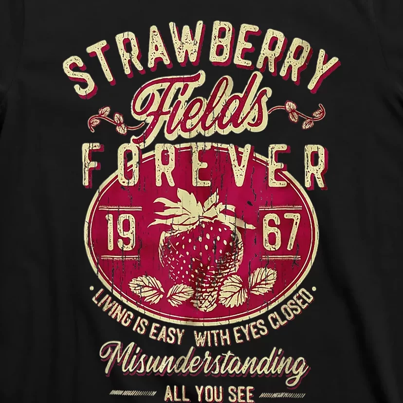 Strawberry Fields Forever Gift For Music Lovers T-Shirt