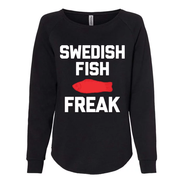 Swedish Fish Freak Gift Funny Saying Sarcastic Food Candy Gift Womens California Wash Sweatshirt