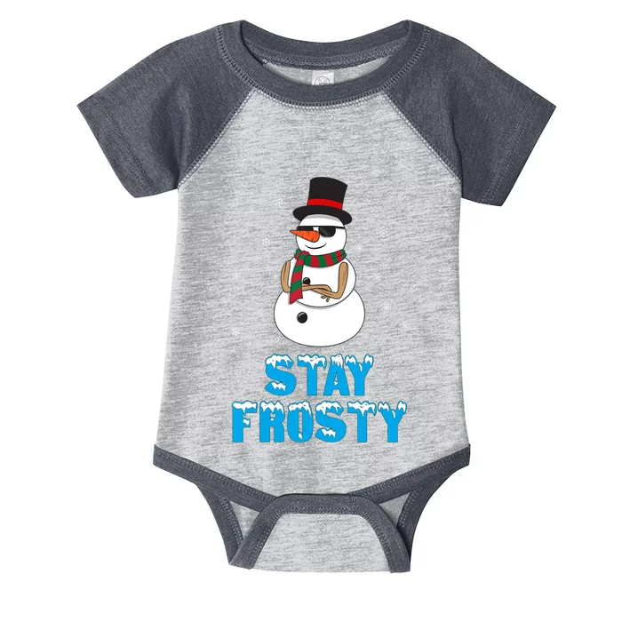 Stay Frosty Funny Christmas Cool Snowman T Infant Baby Jersey Bodysuit