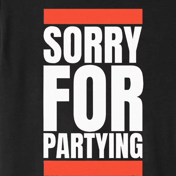 Sorry Funny For Partying Halloween Birthday Costume ChromaSoft Performance T-Shirt