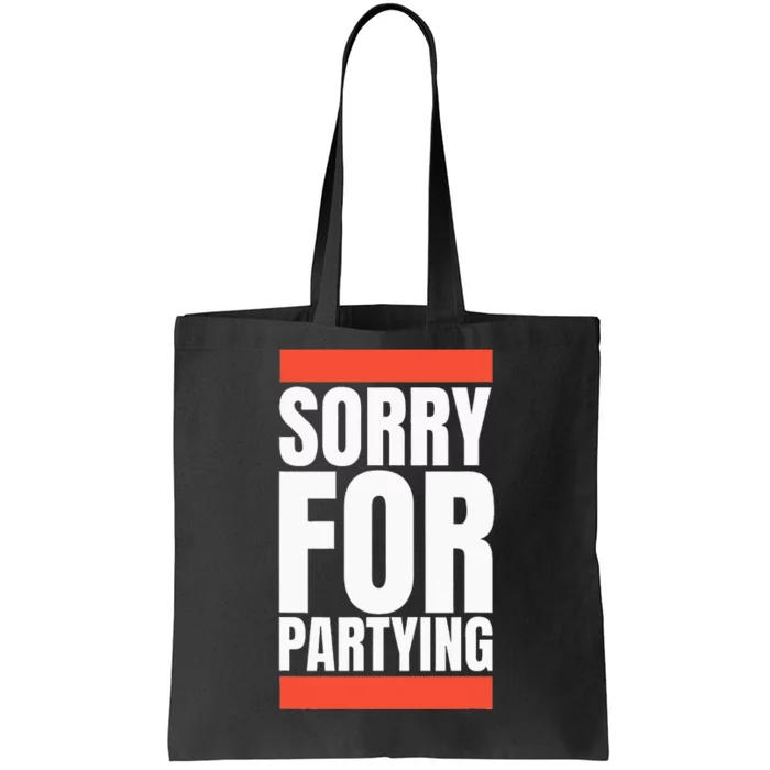 Sorry Funny For Partying Halloween Birthday Costume Tote Bag