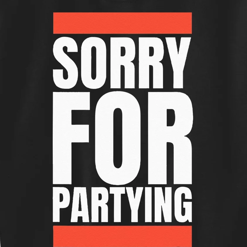 Sorry Funny For Partying Halloween Birthday Costume Kids Sweatshirt