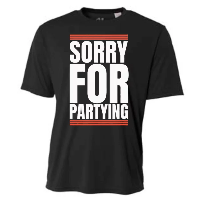 Sorry Funny For Partying Present Birthday Festival Cooling Performance Crew T-Shirt