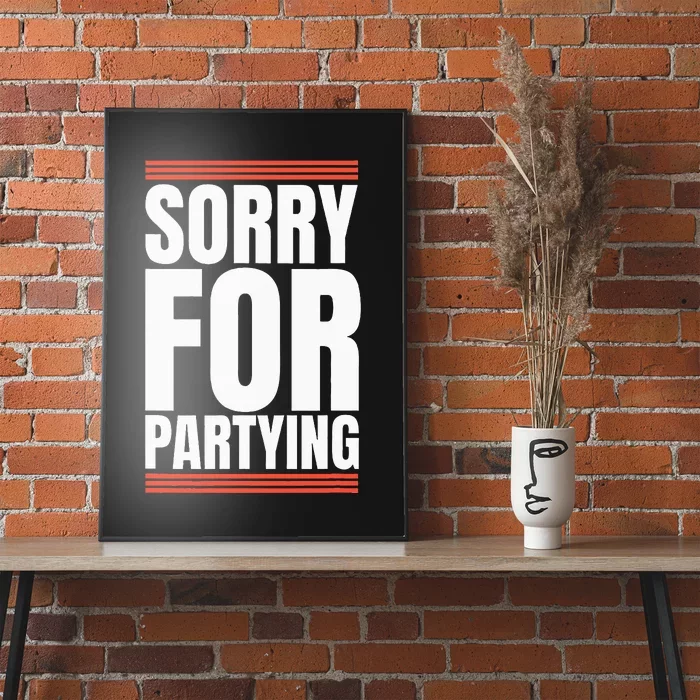 Sorry Funny For Partying Present Birthday Festival Poster