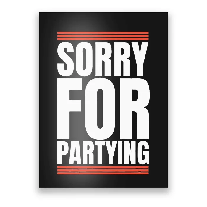 Sorry Funny For Partying Present Birthday Festival Poster