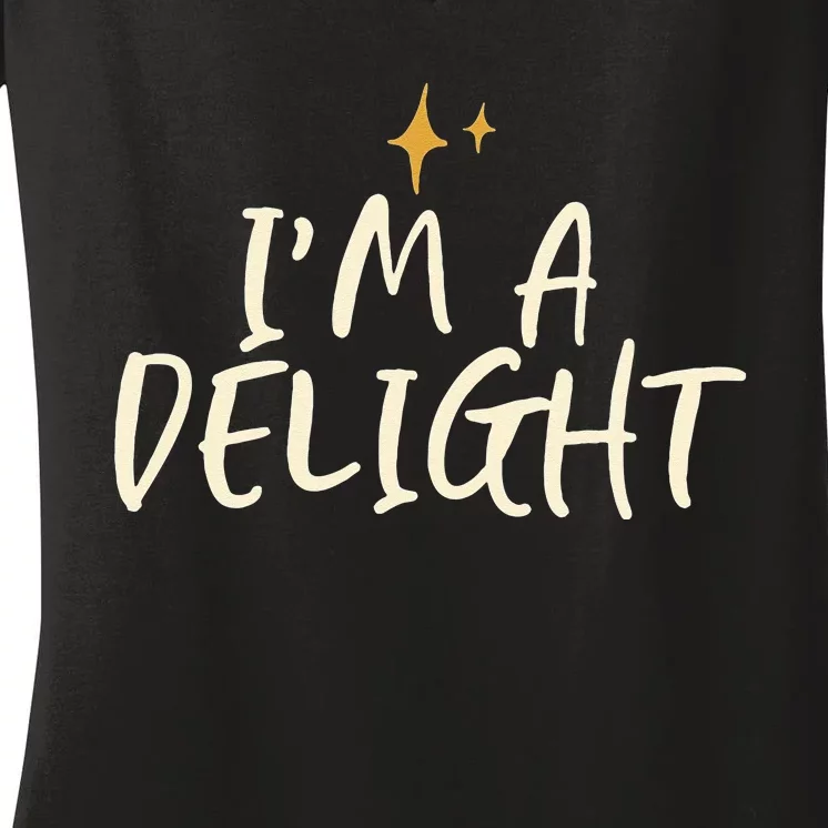 Stars Funny Friend Saying Im A Delight Women's V-Neck T-Shirt