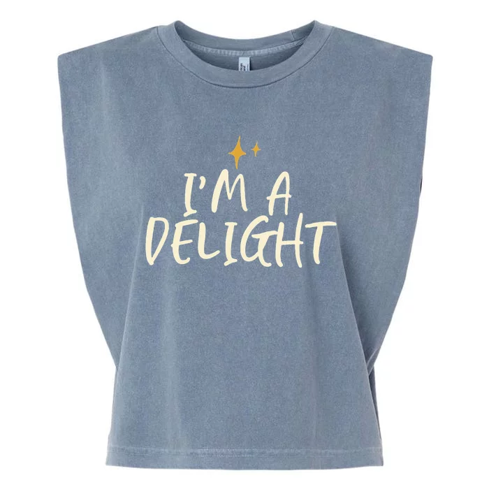 Stars Funny Friend Saying Im A Delight Garment-Dyed Women's Muscle Tee