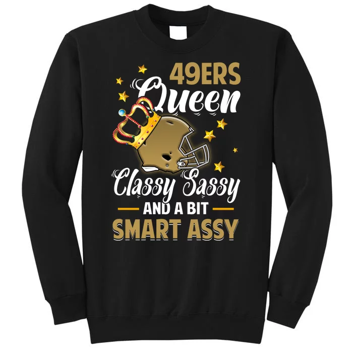 San Francisco Football Queen Classy Sassy And A Bit Smart Assy Sweatshirt