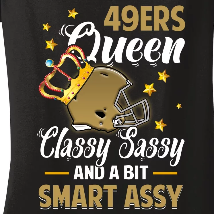 San Francisco Football Queen Classy Sassy And A Bit Smart Assy Women's V-Neck T-Shirt