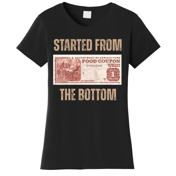 Started From Food Stamp Amounts In Each State The Bottom Women's T-Shirt