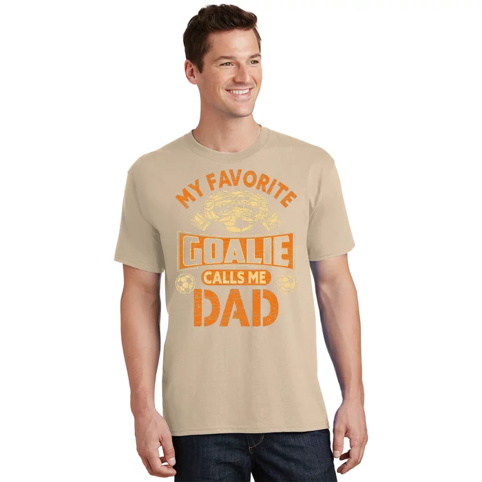 Soccer Father Fan My Favorite Goalie Calls Me Dad T-Shirt