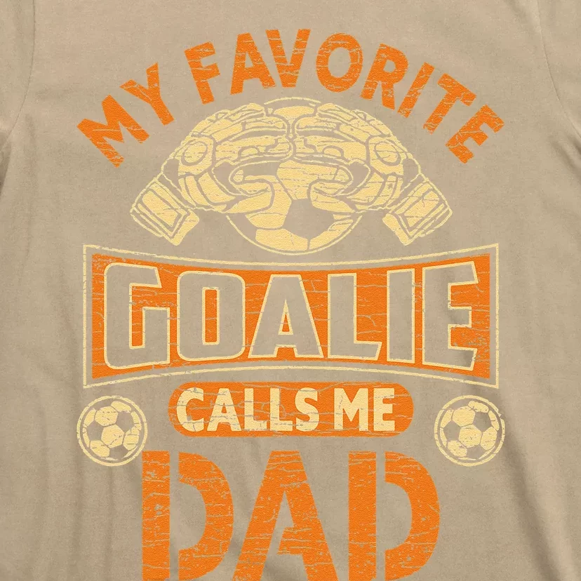 Soccer Father Fan My Favorite Goalie Calls Me Dad T-Shirt