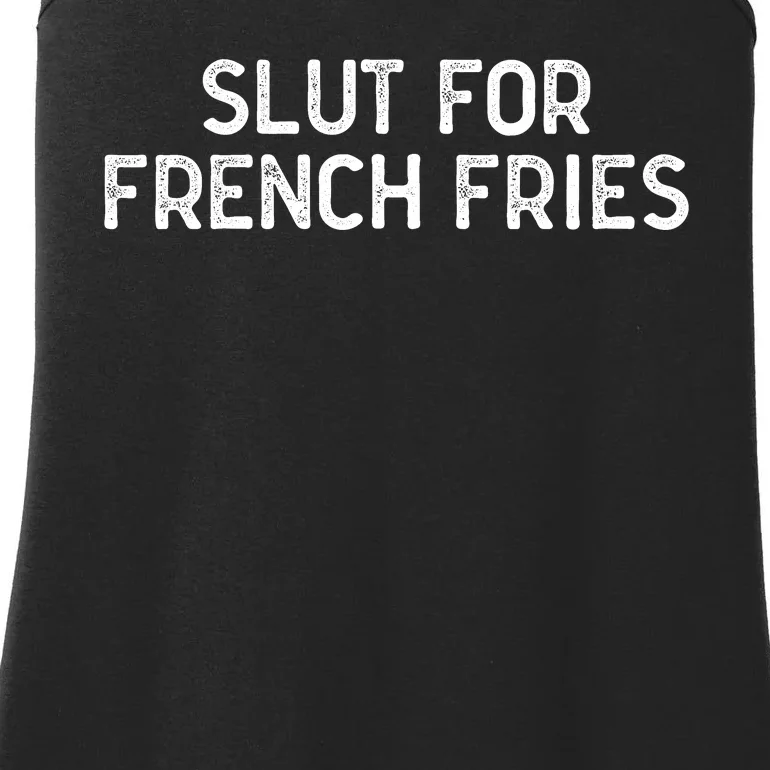 Slut For French Fries Ladies Essential Tank