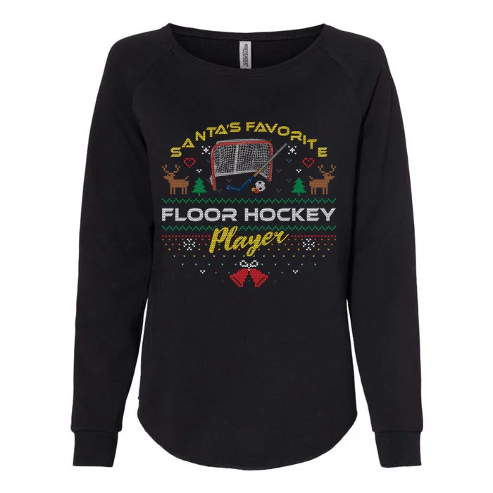 Santas Favorite Floor Hockey Player Ugly Christmas Sweater Gift Womens California Wash Sweatshirt