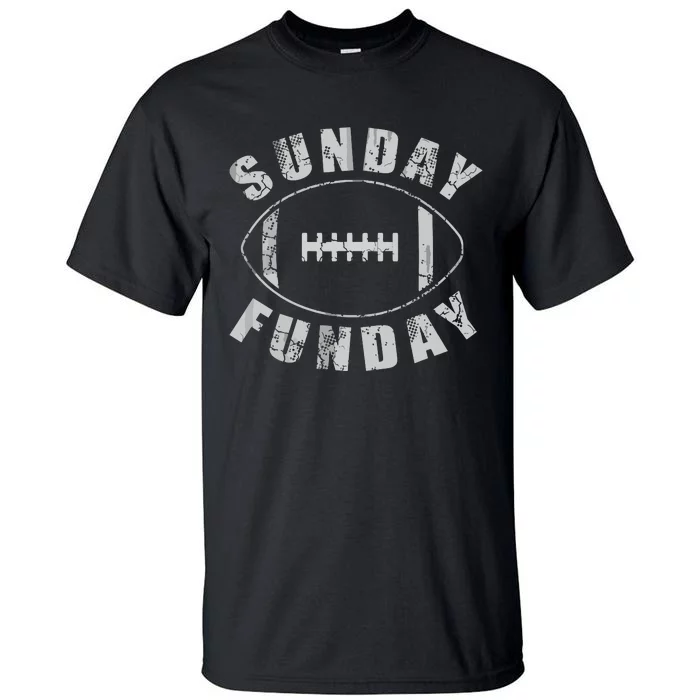 Sunday Funday Football Sports Tall T-Shirt