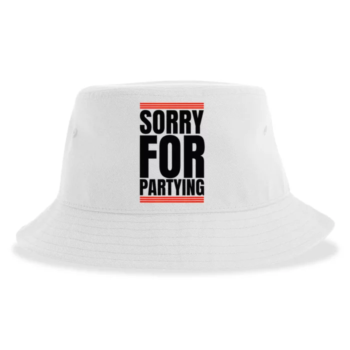 Sorry Funny For Partying Gift Sustainable Bucket Hat