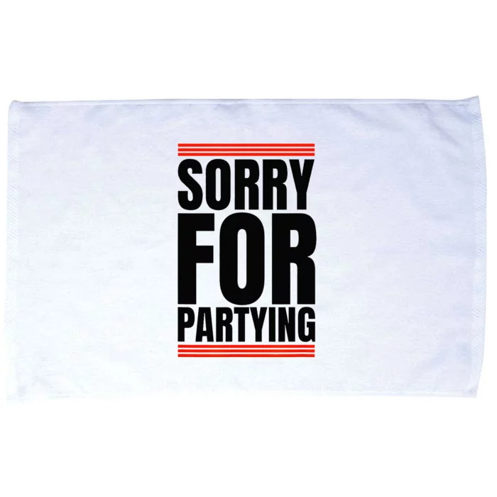 Sorry Funny For Partying Gift Microfiber Hand Towel