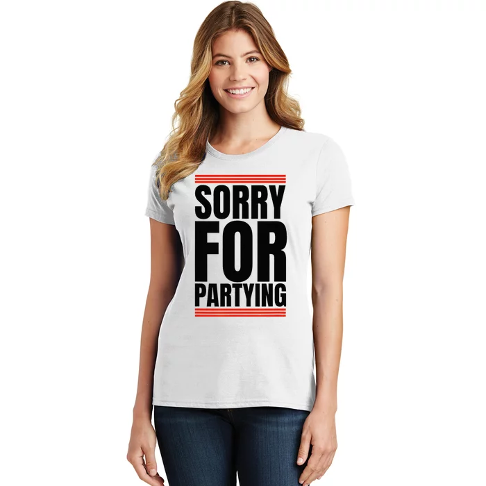 Sorry Funny For Partying Gift Women's T-Shirt