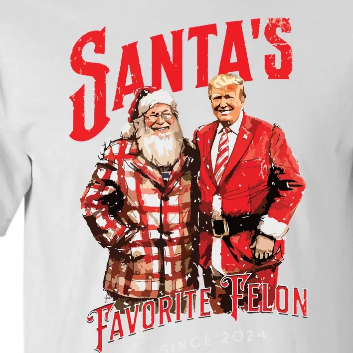 SantaS Favorite Felon Since 2024 Christmas Xmas Funny Trump Tall T-Shirt