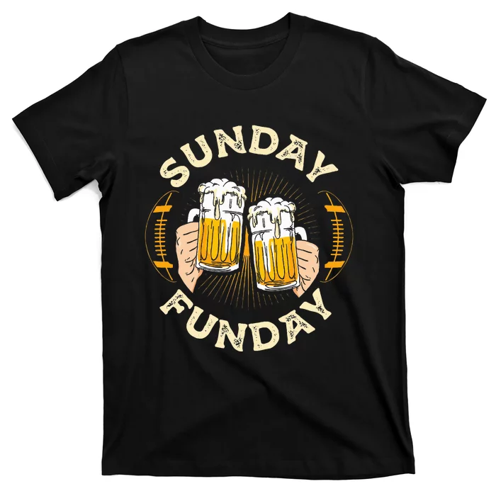 Sunday Funday Funny Football Gift Sport Lovers Football Beer T-Shirt