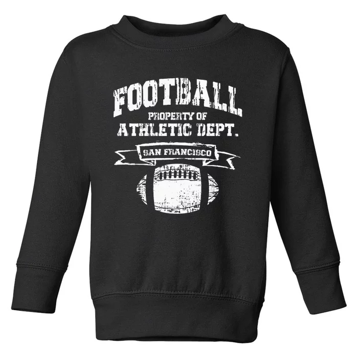 San Francisco Football Property Athletic Dept Retro Grunge Toddler Sweatshirt