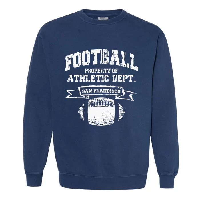 San Francisco Football Property Athletic Dept Retro Grunge Garment-Dyed Sweatshirt