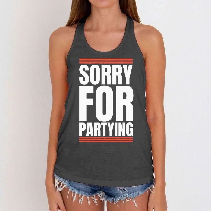 Sorry Funny For Partying Gift Birthday Festival Women's Knotted Racerback Tank